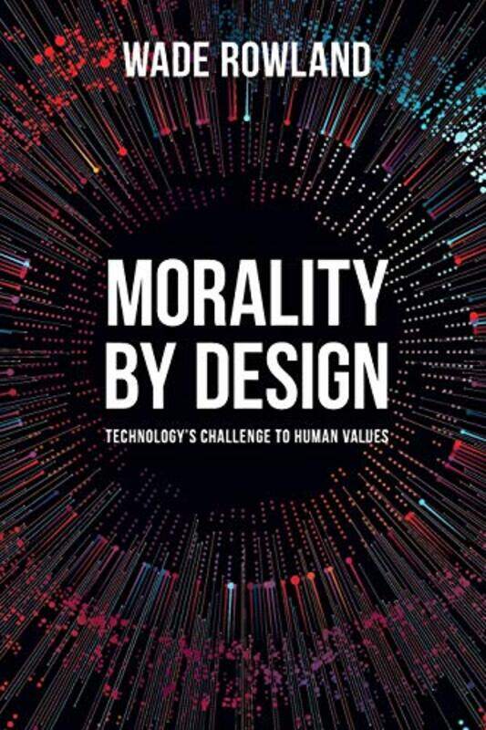 

Morality by Design Technologys Challenge to Human Values by Kristin L Dempsey-Paperback