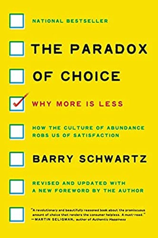The Paradox Of Choice Why More Is Less Revised Edition By Schwartz, Barry Paperback