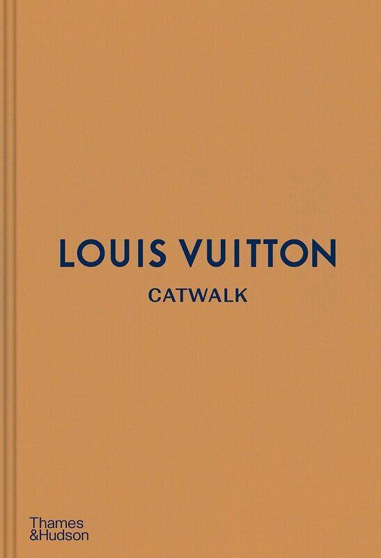 

Louis Vuitton Catwalk: The Complete Fashion Collections, Hardcover Book, By: Jo Ellison