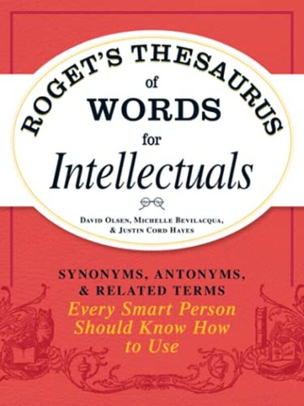 

Rogets Thesaurus of Words for Intellectuals: Synonyms, Antonyms, and Related Terms Every Smart Pers , Paperback by Olsen, David - Bevilacqua, Michelle