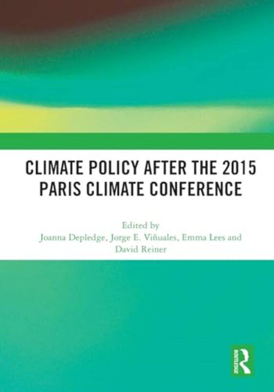 

Climate Policy after the 2015 Paris Climate Conference by Gregg Eastern Michigan University USA Barak-Paperback