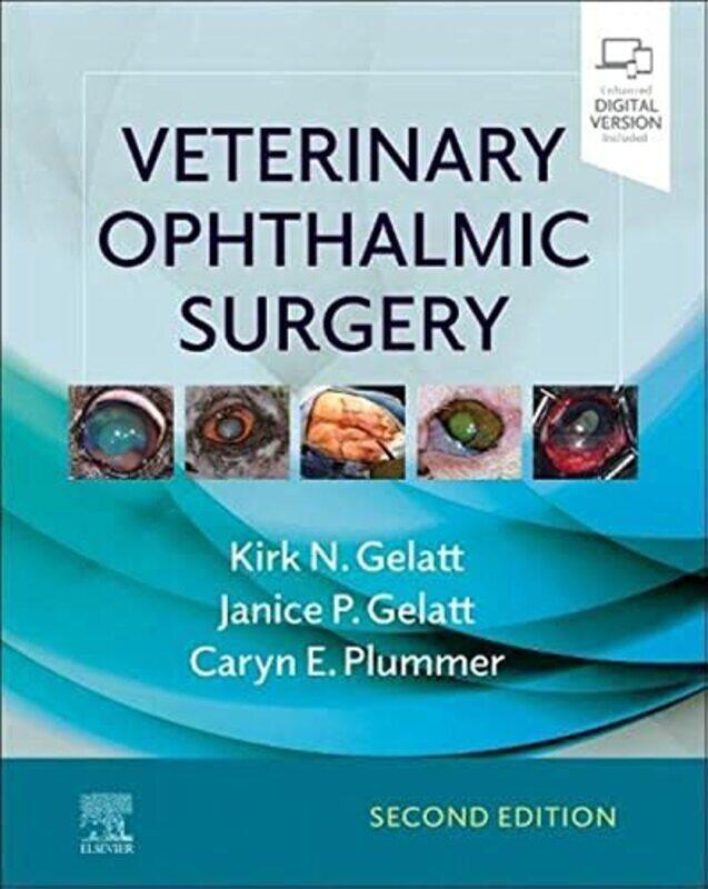 

Veterinary Ophthalmic Surgery by Gelatt, Kirk N. (Distinguished Professor of Comparative Ophthalmology, Department of Small Animal Cl Hardcover