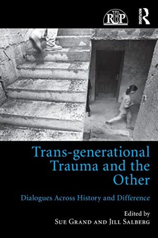 

Transgenerational Trauma and the Other by Sue GrandJill NYU Postdoctoral Program in Psychotherapy and Psychoanalysis, USA Salberg-Paperback