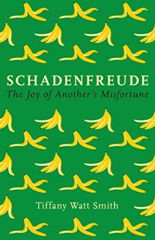 

Schadenfreude: The joy of another’s misfortune (Wellcome), Hardcover Book, By: Tiffany Watt Smith