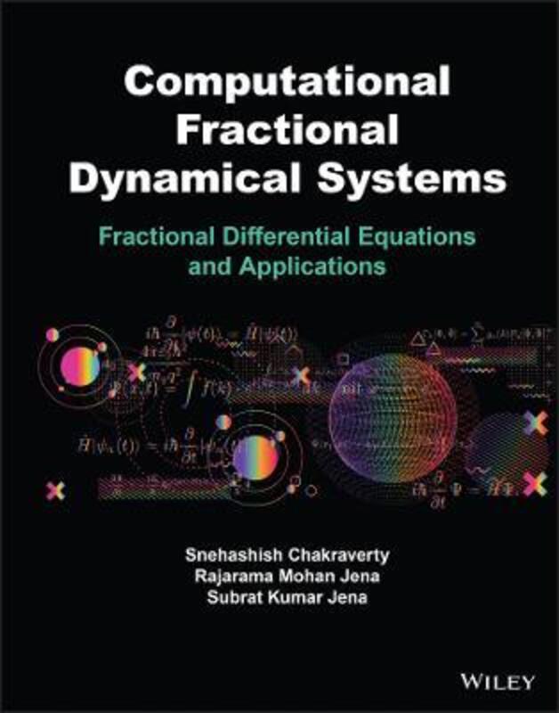 Computational Fractional Dynamical Systems - Fractional Differential Equations and Applications,Hardcover, By:Chakraverty, S