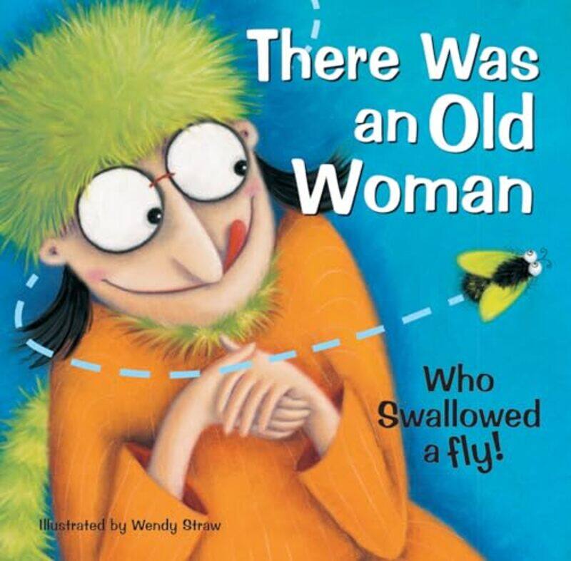 

There Was an Old Woman Who Swallowed a Fly by Wendy Straw-Paperback