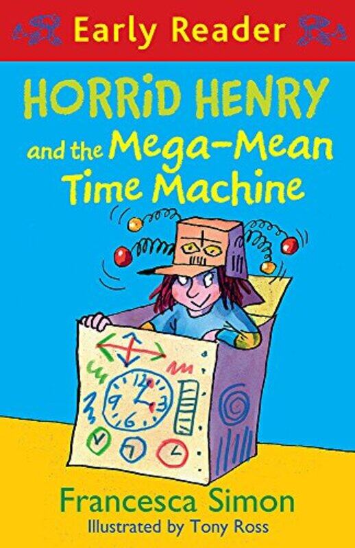 

Horrid Henry Early Reader: Horrid Henry and the Mega-Mean Time Machine: Book 34,Paperback,by:Simon, Francesca - Ross, Tony