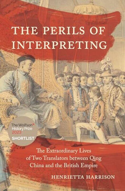 

The Perils of Interpreting by Henrietta Harrison-Hardcover