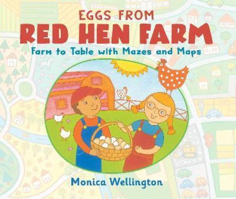 

Eggs from Red Hen Farm: Farm to Table with Mazes and Maps,Hardcover, By:Wellington, Monica