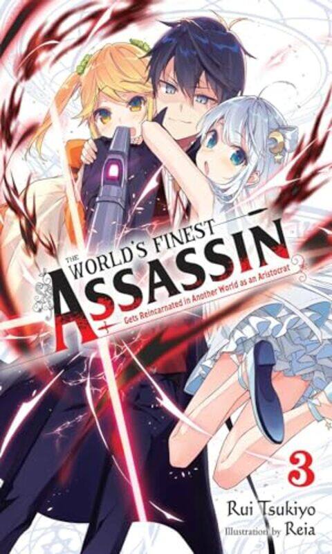 

The Worlds Finest Assassin Gets Reincarnated in Another World as an Aristocrat Vol 4 LN by Rui Tsukiyo-Paperback