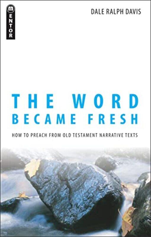 

The Word Became Fresh by Dale Ralph Davis-Paperback