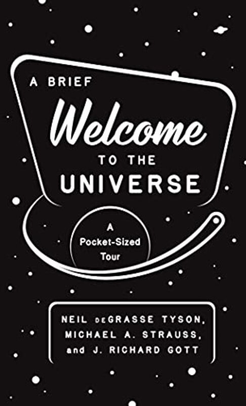 A Brief Welcome to the Universe: A Pocket-Sized Tour,Paperback by Tyson, Neil deGrasse - Strauss, Michael A. - Gott, J. Richard, III