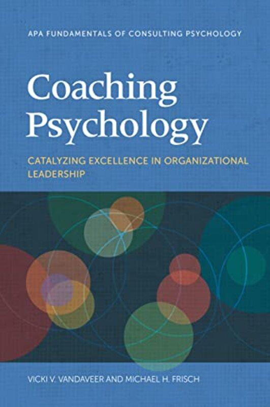 

Coaching Psychology by Vicki V VandaveerMichael H Frisch-Paperback