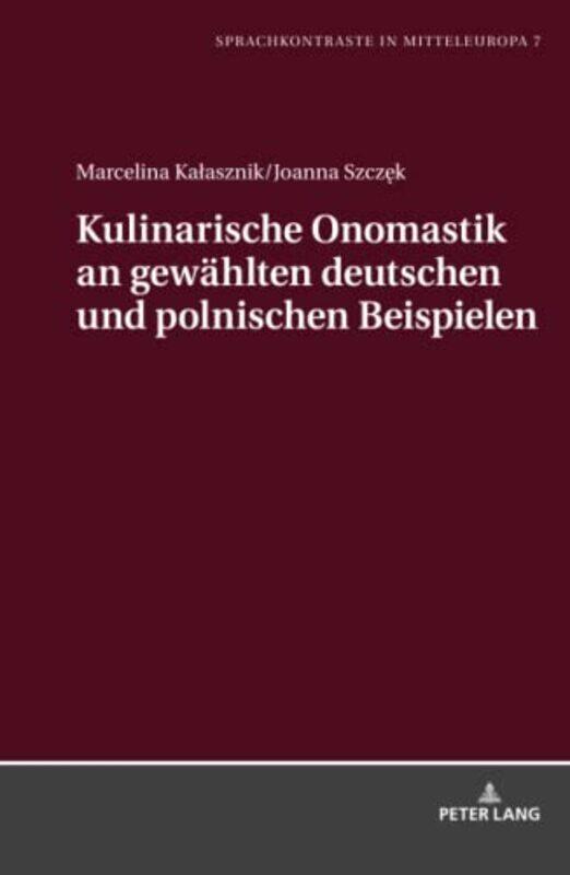 

Kulinarische Onomastik an gewaehlten deutschen und polnischen Beispielen by Natasha Lance Rogoff-Hardcover