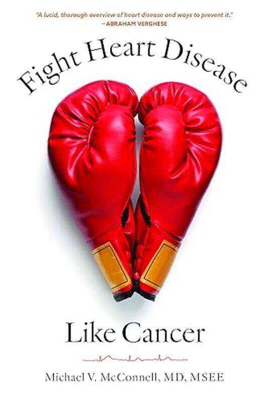 

Fight Heart Disease Like Cancer by Michael V McConnell-Hardcover