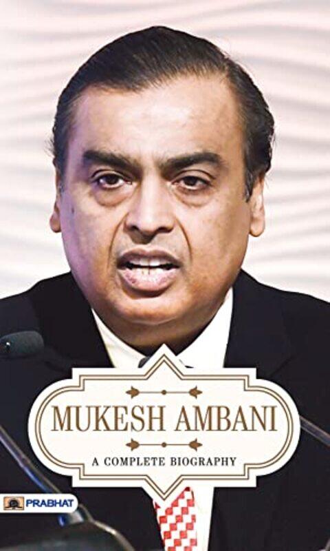 

Mukesh Ambani A Complete Biography By Gandhi, A.K. -Paperback