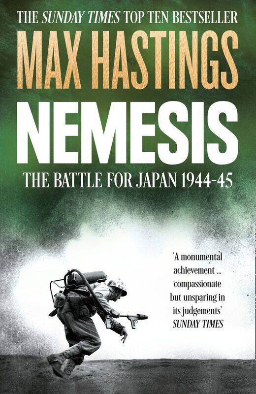 

Nemesis: The Battle for Japan, 1944-45, Paperback Book, By: Max Hastings