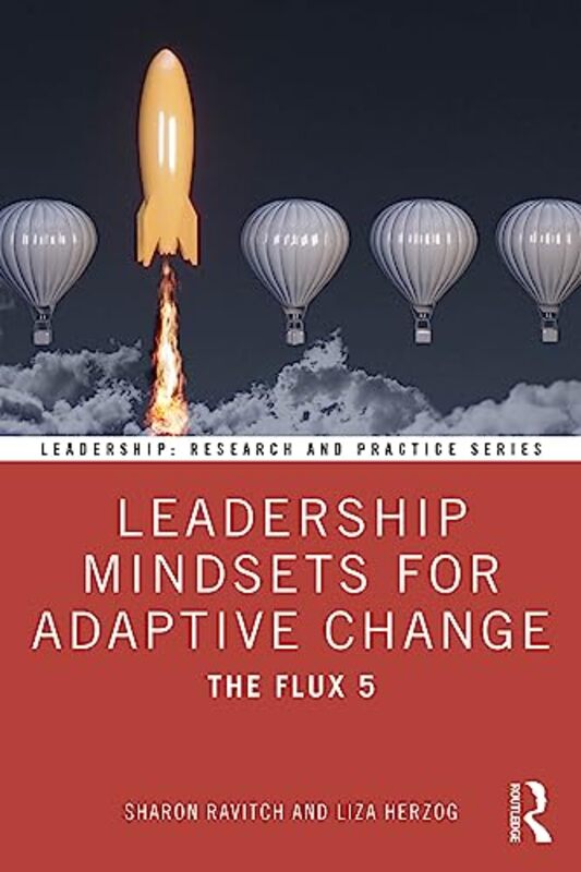 

Leadership Mindsets for Adaptive Change by Sharon University of Pennsylvania, USA RavitchLiza Herzog-Paperback