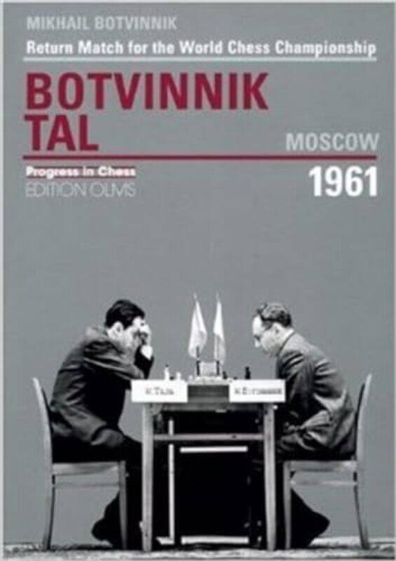 

World Championship Return Match Botvinnik V Tal Moscow 1961 by Mikhail BotvinnikKen Neat-Paperback