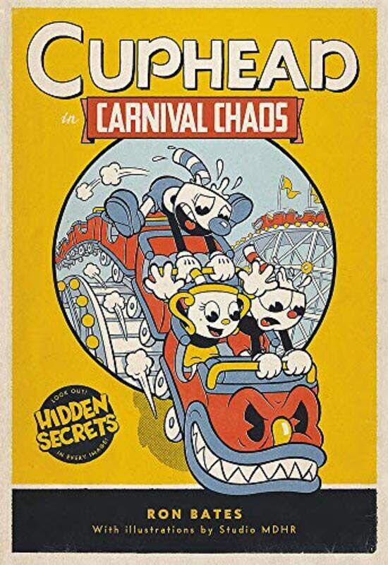 

Cuphead in Carnival Chaos: A Cuphead Novel , Hardcover by Bates, Ron - Inc., StudioMDHR Entertainment