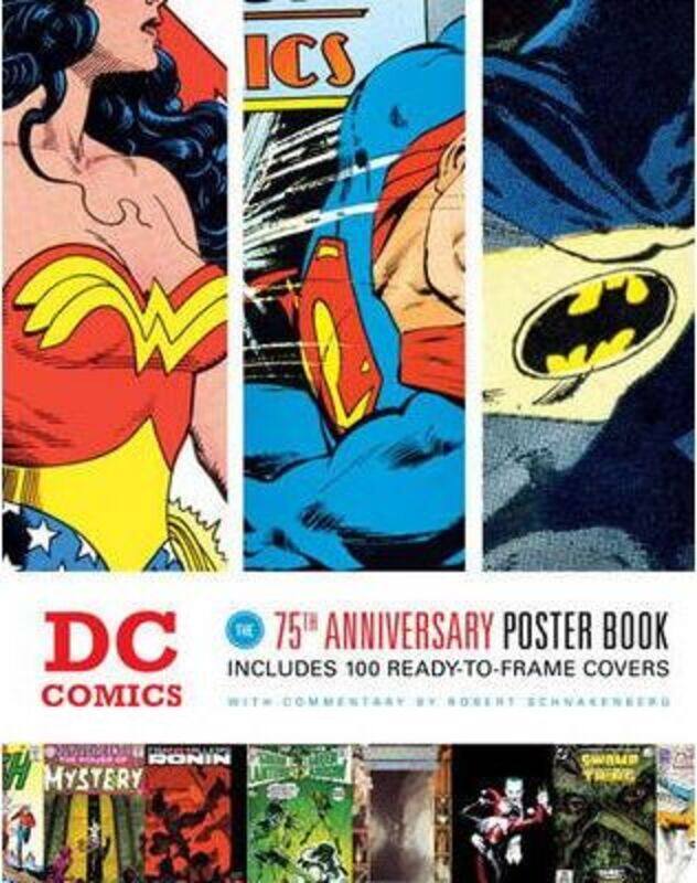 

DC Comics: The 75th Anniversary Poster Book.paperback,By :Robert Schnakenberg