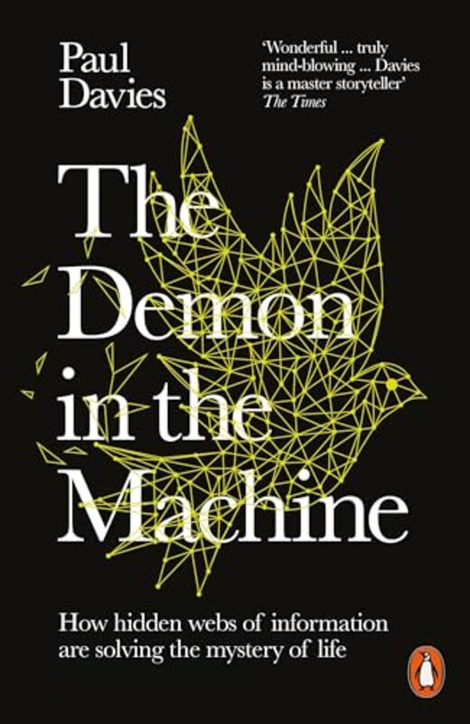 The Demon in the Machine How Hidden Webs of Information Are Finally Solving the Mystery of Life by Davies, Paul - Paperback