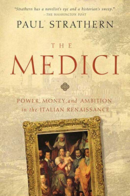 

The Medici: Power, Money, and Ambition in the Italian Renaissance , Paperback by Strathern, Paul