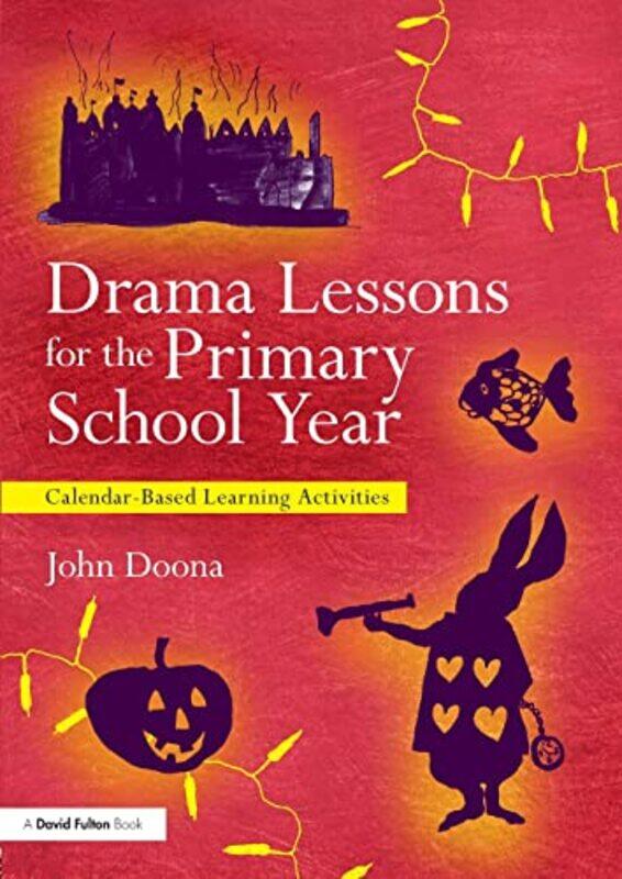 

Drama Lessons for the Primary School Year by Jon University of Swansea Burnett-Paperback