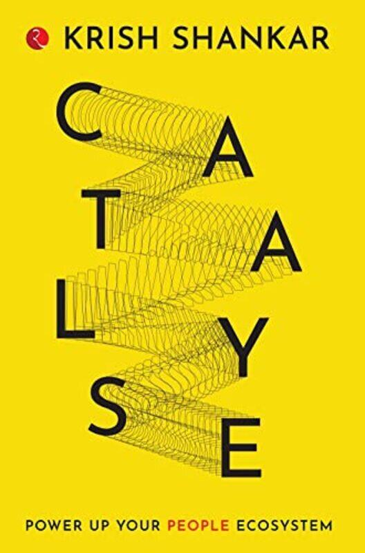 

CATALYSE: POWER UP YOUR PEOPLE ECOSYSTEM,Hardcover by Shankar, Krish