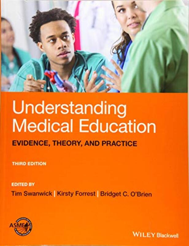 Understanding Medical Education: Evidence, Theory, and Practice,Paperback,By:Swanwick, Tim - Forrest, Kirsty - O'Brien, Bridget C.