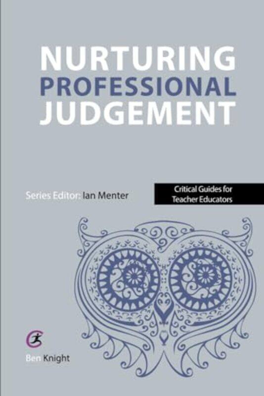 

Nurturing Professional Judgement by Ben KnightIan Menter-Paperback