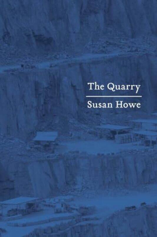 

The Quarry by Susan State University of New York, Buffalo Howe-Paperback