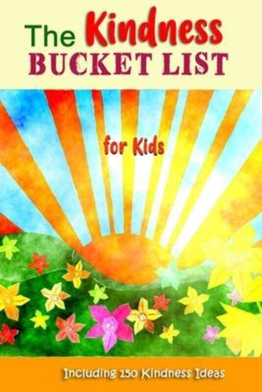 

The Kindness Bucket List for Kids: The Fun Way to Teach and Encourage Kids to Be Kind to Others.paperback,By :Elisabeth J Greenwood