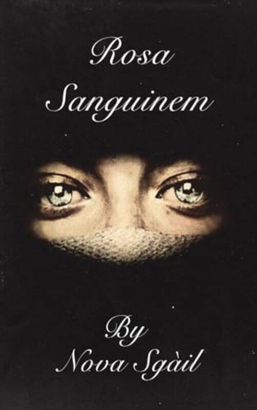 

Rosa Sanguinem by Nova Sgail-Paperback