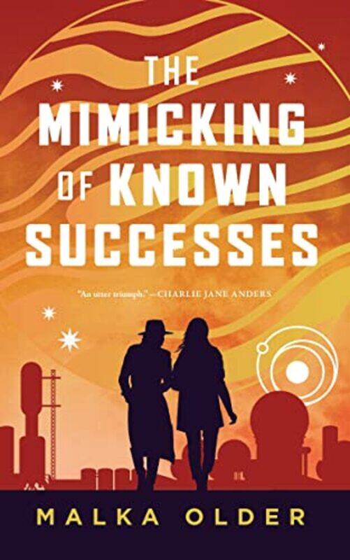 

The Mimicking Of Known Successes by Malka Older-Hardcover