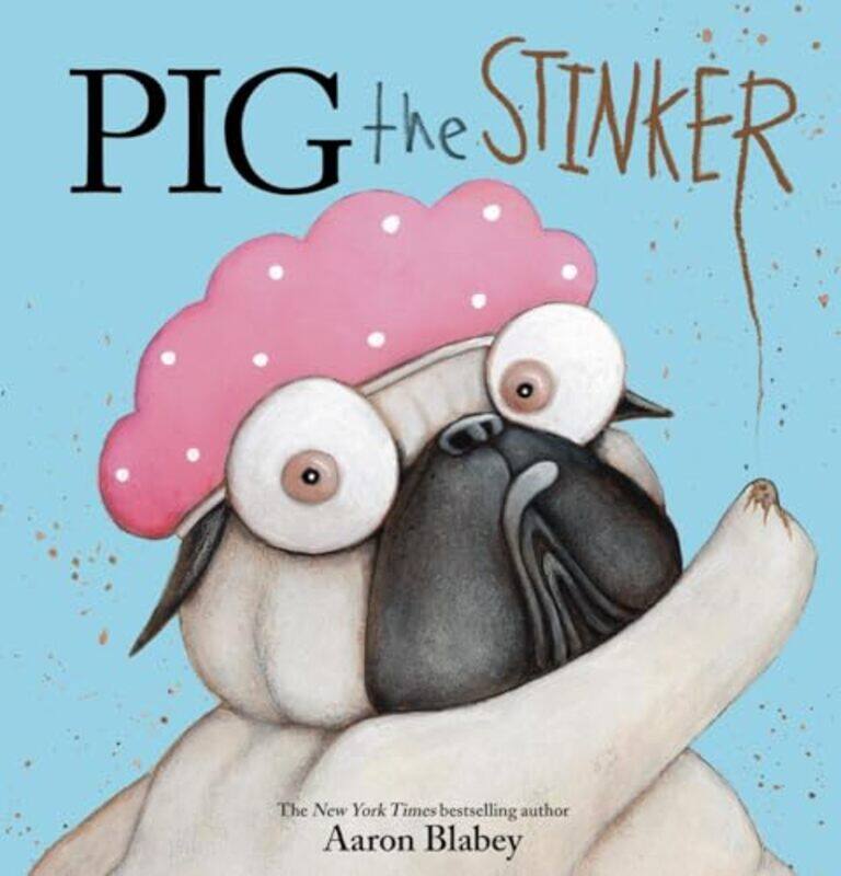 

Pig The Pug06 Stinker By Blabey Aaron - Hardcover