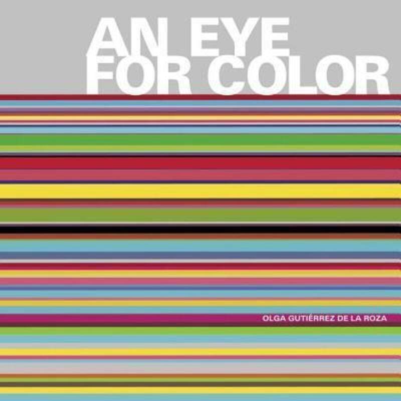 

Eye for Color, An.Hardcover,By :Olga Gutierrez De La Roza