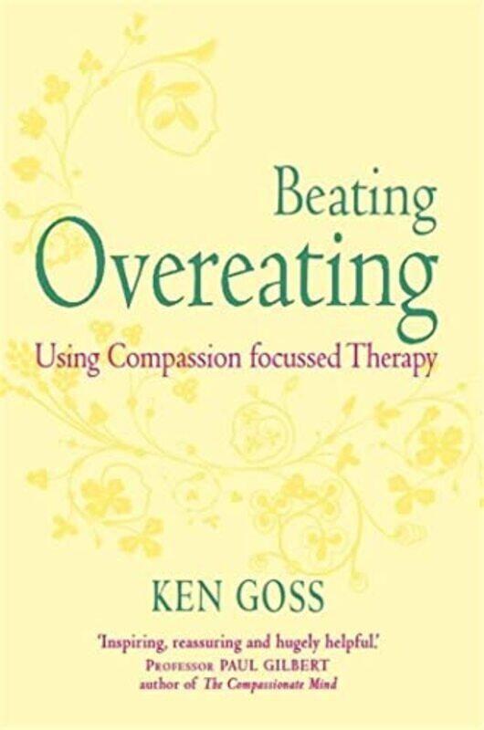 

The Compassionate Mind Approach to Beating Overeating by Nancy Friday-Paperback