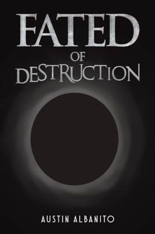 

Fated of Destruction by Austin Albanito-Paperback