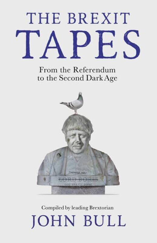 

The Brexit Tapes by John Bull-Paperback