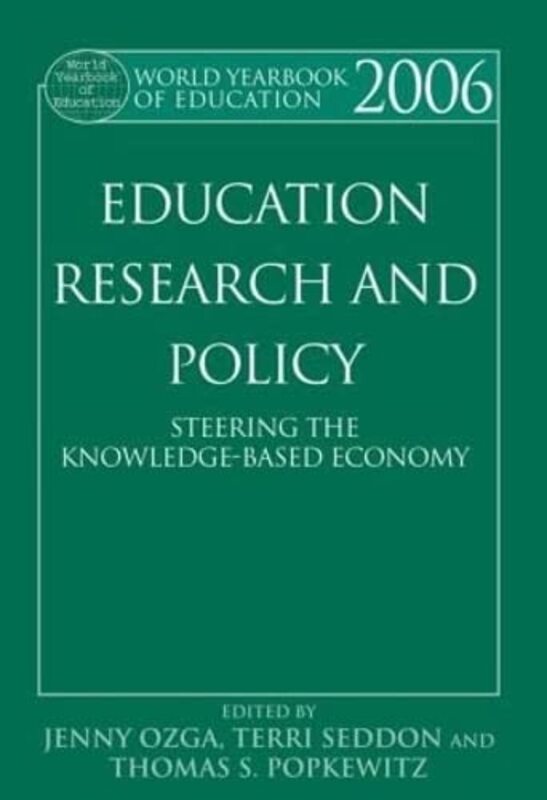 World Yearbook of Education 2006: Education, Research and Policy: Steering the Knowledge-Based Econo