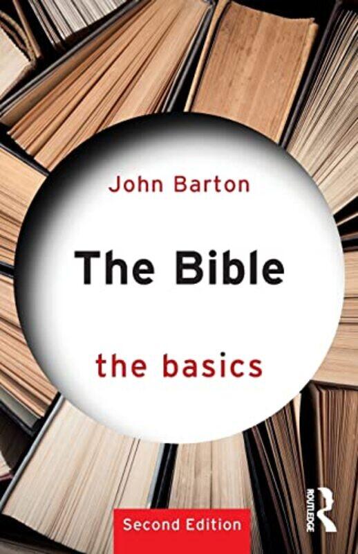 

The Bible The Basics by John (Oriel College, University of Oxford, UK) Barton-Paperback