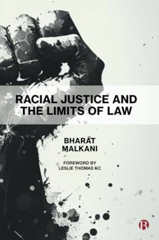 

Racial Justice and the Limits of Law by Bharat Cardiff University Malkani-Paperback