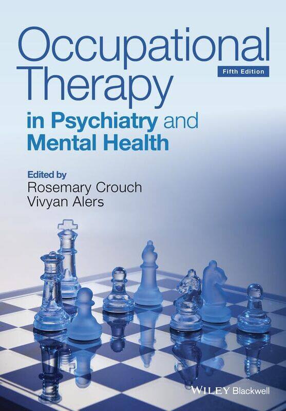 

Occupational Therapy in Psychiatry and Mental Health by Rosemary University of Witwatersrand, Johannesburg, South Africa CrouchVivyan Alers-Paperback