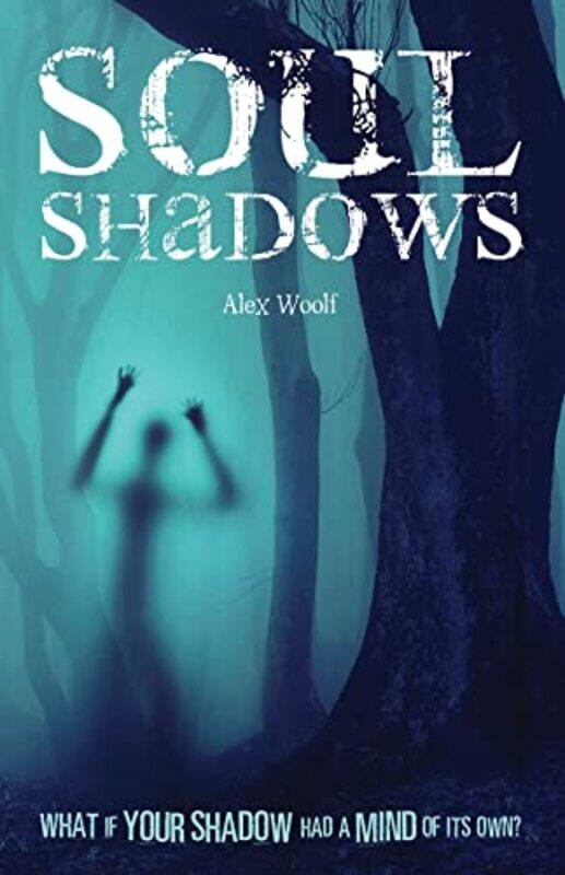 

Soul Shadows by Alex Woolf-Paperback