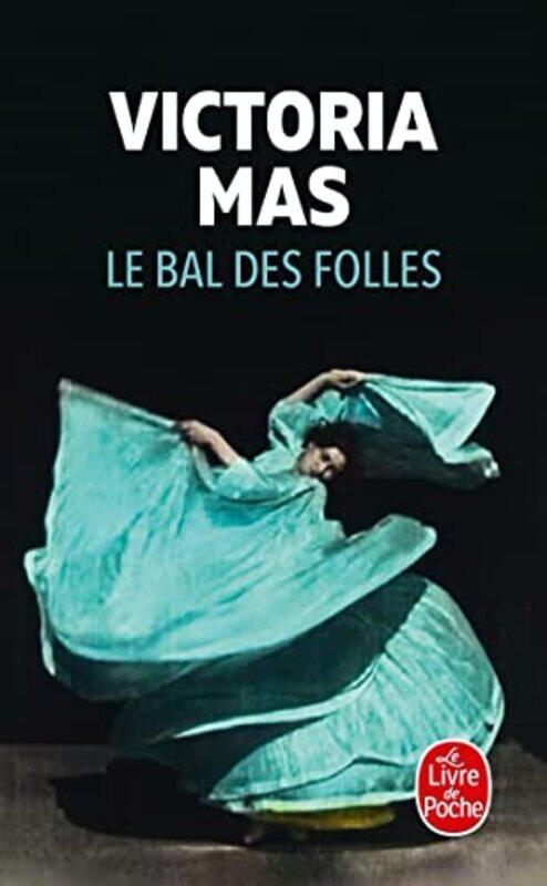 

Le Bal Des Folles By MAS VICTORIA Paperback