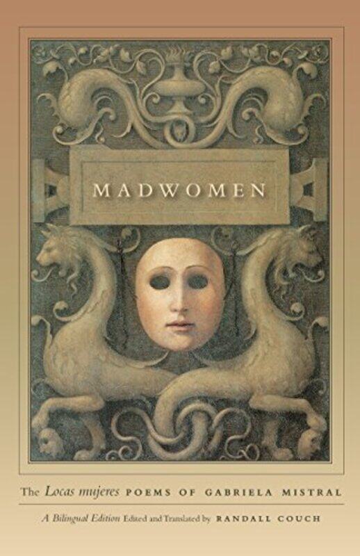 

Madwomen The Locas mujeres Poems of Gabriela Mistral a Bilingual Edition by Gabriela MistralRandall Couch-Paperback