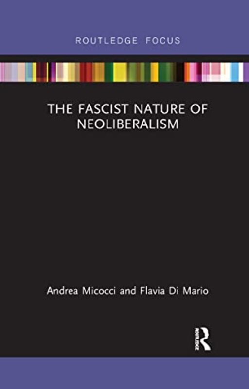 The Fascist Nature of Neoliberalism by Andrea MicocciFlavia Di Mario-Paperback