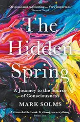 The Hidden Spring: A Journey to the Source of Consciousness , Paperback by Solms, Mark