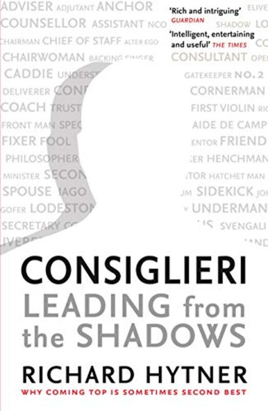 Consiglieri: Leading from the Shadows, Paperback Book, By: Richard Hytner